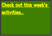 Check out this week's activities...